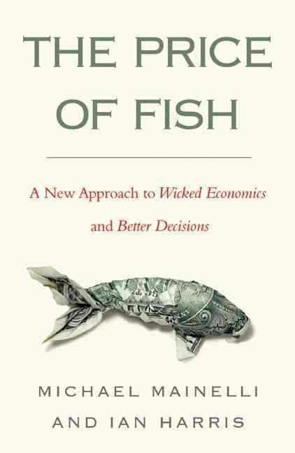 Produktbild: The Price of Fish: A New Approach to Wicked Economics and Better Decisions
