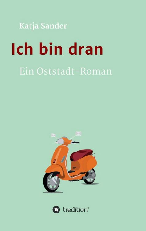 Produktbild: Ich bin dran: Ein Oststadt- Roman