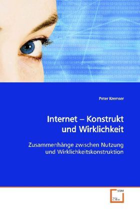 Produktbild: Kremser, P: Internet - Konstrukt und Wirklichkeit
