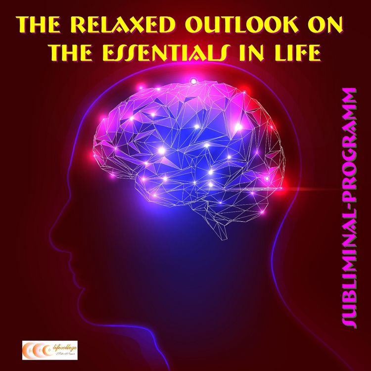 Produktbild: The relaxed outlook on the essentials in life: Subliminal-program
