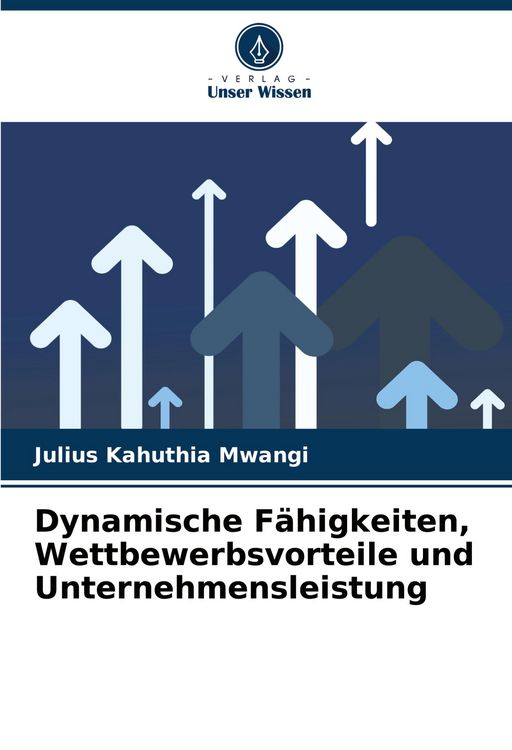 Produktbild: Dynamische F&auml;higkeiten, Wettbewerbsvorteile und Unternehmensleistung