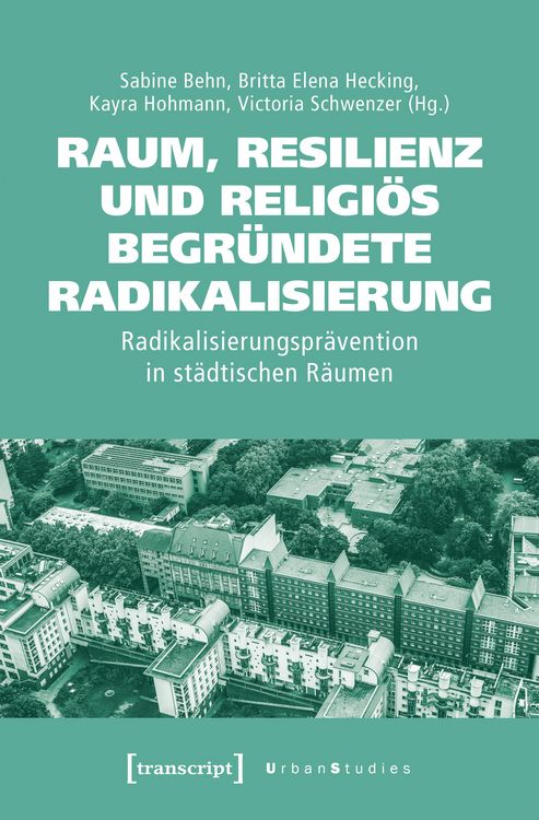 Produktbild: Raum, Resilienz und religi&ouml;s begr&uuml;ndete Radikalisierung