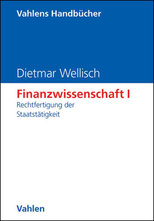 Produktbild: Finanzwissenschaft I: Rechtfertigung der Staatst&auml;tigkeit