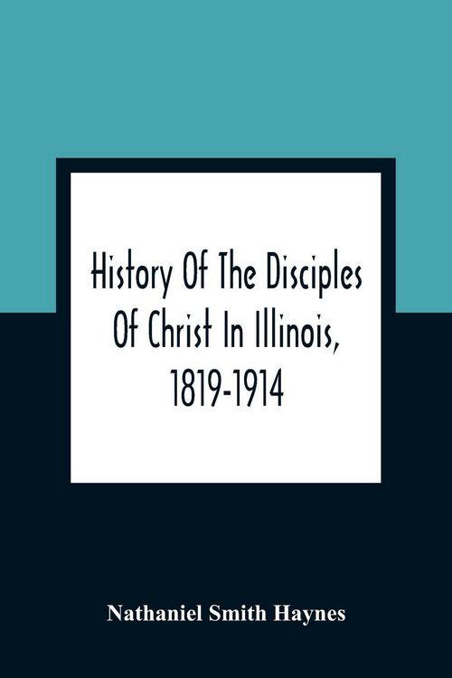 Produktbild: History Of The Disciples Of Christ In Illinois, 1819-1914