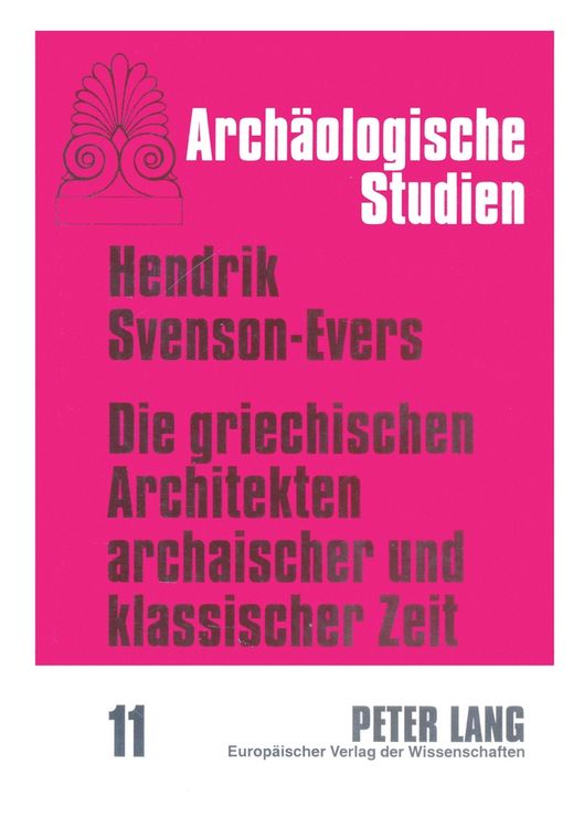 Produktbild: Die griechischen Architekten archaischer und klassischer Zeit