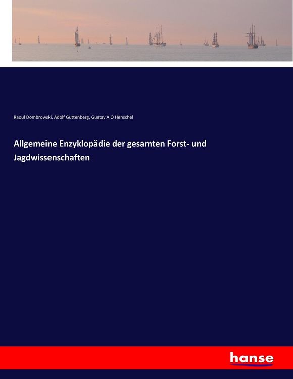 Produktbild: Allgemeine Enzyklop&auml;die der gesamten Forst- und Jagdwissenschaften