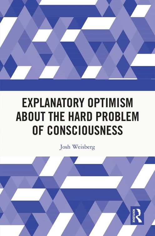 Produktbild: Explanatory Optimism about the Hard Problem of Consciousness