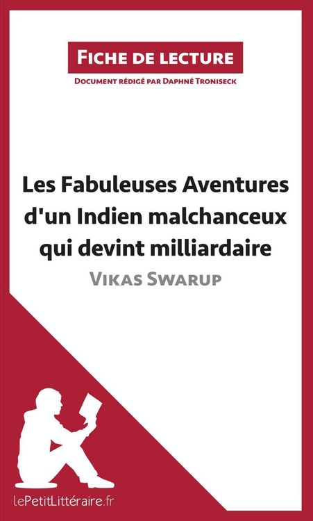 Produktbild: Les Fabuleuses Aventures d'un Indien malchanceux qui devint milliardaire de Vikas Swarup (Fiche de lecture)
