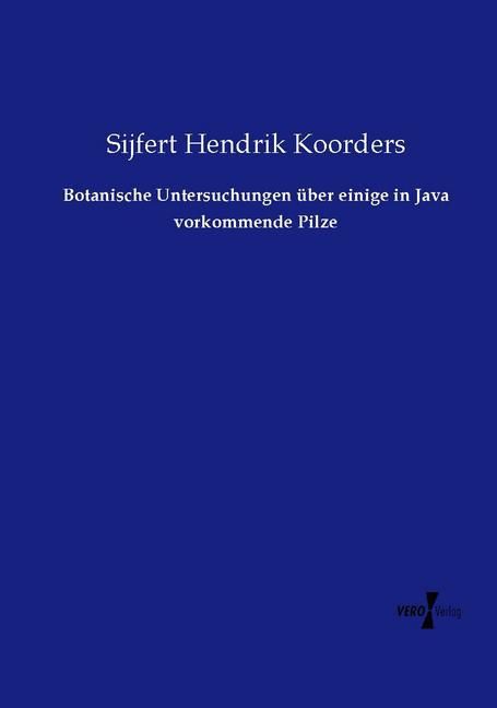 Produktbild: Botanische Untersuchungen &uuml;ber einige in Java vorkommende Pilze