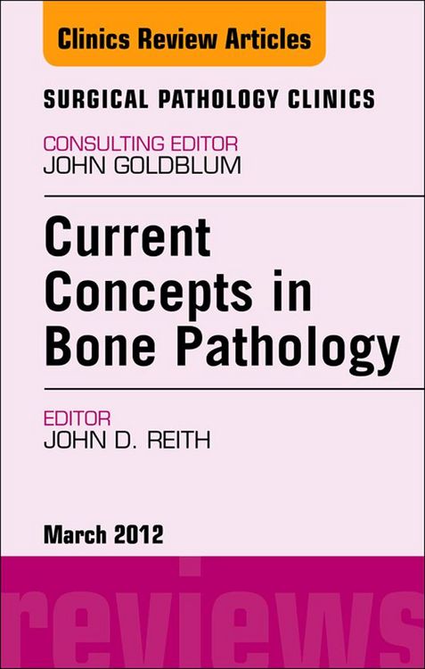 Produktbild: Current Concepts in Bone Pathology, An Issue of Surgical Pathology Clinics