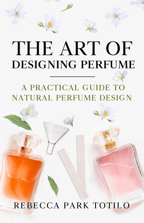 Produktbild: The Art of Designing Perfume (The Natural Perfume Series, #2)