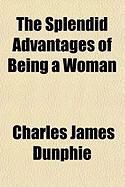 Produktbild: The Splendid Advantages of Being a Woman