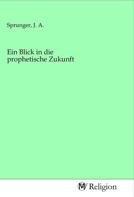 Produktbild: Ein Blick in die prophetische Zukunft