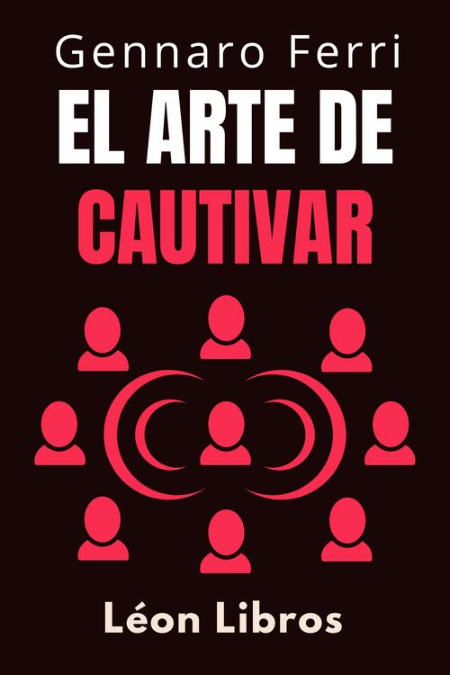 Produktbild: El Arte De Cautivar (Colecci&oacute;n Inteligencia Emocional, #20)