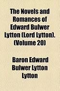 Produktbild: The Novels and Romances of Edward Bulwer Lytton (Lord Lytton). (Volume 20)