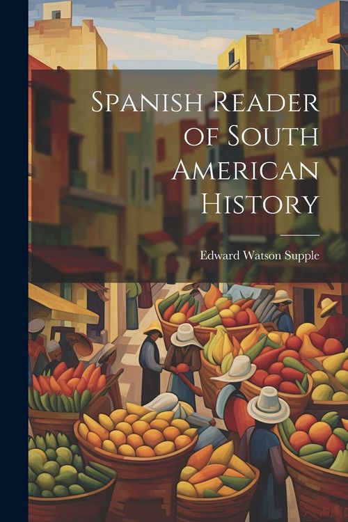 Produktbild: Spanish Reader of South American History