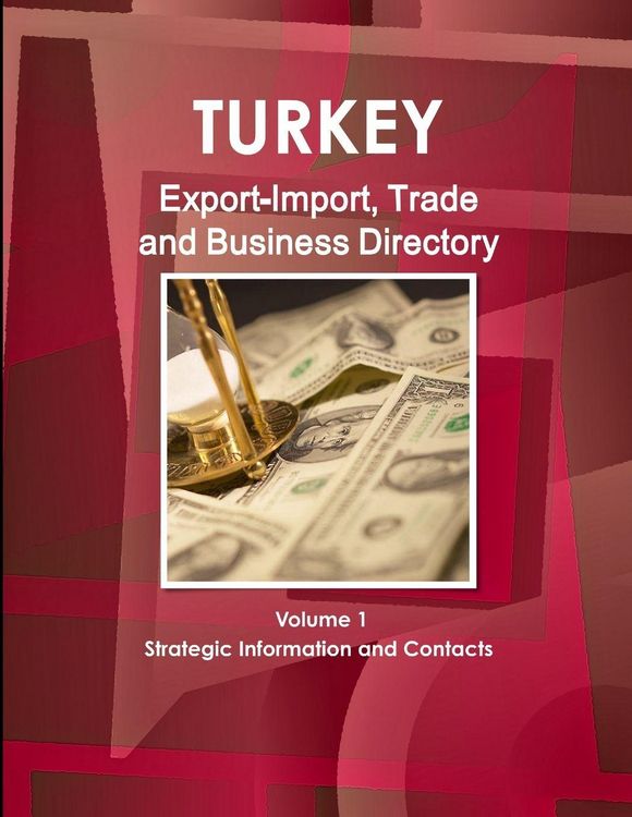 Produktbild: Turkey Export-Import, Trade and Business Directory Volume 1 Strategic Information and Contacts