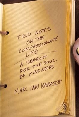 Produktbild: Field Notes on the Compassionate Life: A Search for the Soul of Kindness