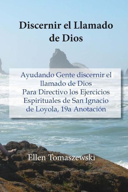 Produktbild: Discernir el Llamado de Dios: Ayudando Gente discernir el llamado de Dios Para Directivo los Ejercicios Espirituales de San Ignacio de Loyola, 19a A
