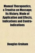 Produktbild: Manual Therapeutics, a Treatise on Massage; Its History, Mode of Application and Effects, Indications and Contra-Indications