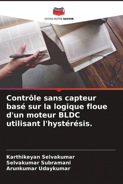 Produktbild: Contr&ocirc;le sans capteur bas&eacute; sur la logique floue d'un moteur BLDC utilisant l'hyst&eacute;r&eacute;sis.