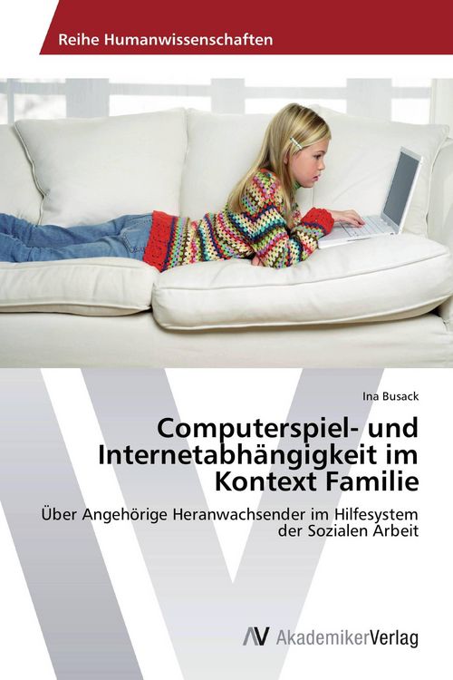Produktbild: Computerspiel- und Internetabh&auml;ngigkeit im Kontext Familie