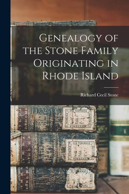 Produktbild: Genealogy of the Stone Family Originating in Rhode Island