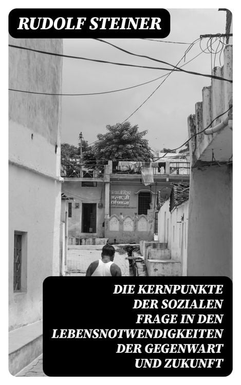 Produktbild: Die Kernpunkte der sozialen Frage in den Lebensnotwendigkeiten der Gegenwart und Zukunft