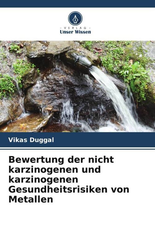 Produktbild: Bewertung der nicht karzinogenen und karzinogenen Gesundheitsrisiken von Metallen