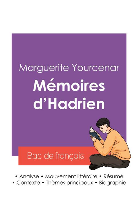 Produktbild: R&eacute;ussir son Bac de fran&ccedil;ais 2027 : Analyse du roman M&eacute;moires d'Hadrien de Marguerite Yourcenar