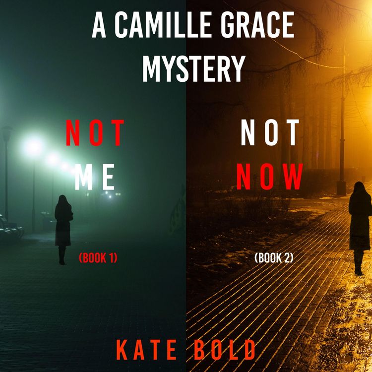 Produktbild: A Camille Grace FBI Suspense Thriller Bundle: Not Me (#1) and Not Now (#2)