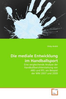 Produktbild: Andr&auml;, V: Die mediale Entwicklung im Handballsport