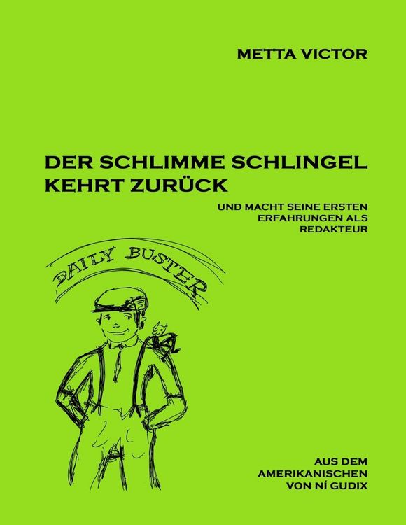 Produktbild: Der schlimme Schlingel kehrt zur&uuml;ck und macht seine ersten Erfahrungen als Redakteur