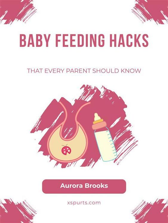 Produktbild: Baby Feeding Hacks That Every Parent Should Know