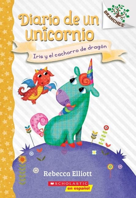 Produktbild: Diario de Un Unicornio #2: Iris Y El Cachorro de Dragón (Bo and the Dragon-Pup)