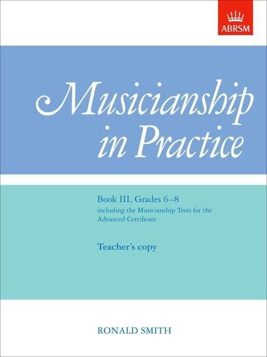 Produktbild: Smith, R: Musicianship in Practice, Book III, Grades 6-8