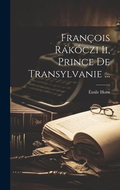 Produktbild: Fran&ccedil;ois R&aacute;k&oacute;czi Ii, Prince De Transylvanie ...