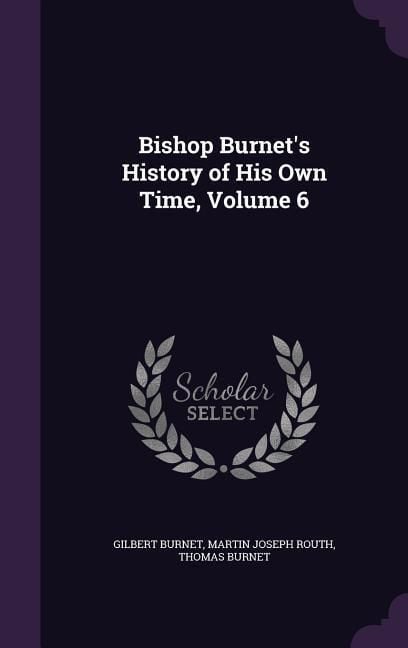 Produktbild: Bishop Burnet's History of His Own Time, Volume 6