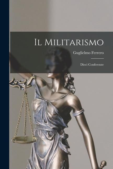 Produktbild: Il Militarismo: Dieci Conferenze