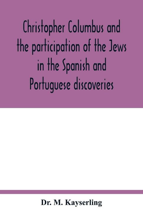 Produktbild: Christopher Columbus and the participation of the Jews in the Spanish and Portuguese discoveries