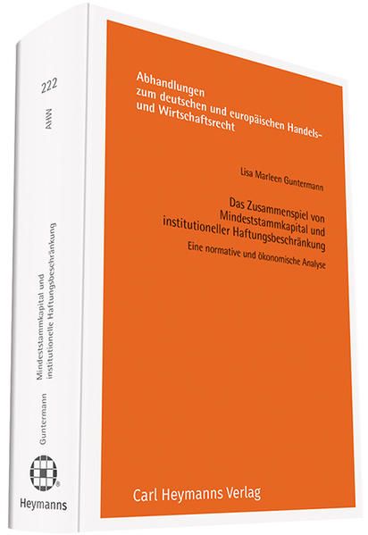 Produktbild: Das Zusammenspiel von Mindeststammkapital und institutioneller Haftungsbeschr&auml;nkung