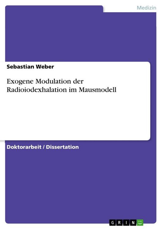 Produktbild: Exogene Modulation der Radioiodexhalation im Mausmodell
