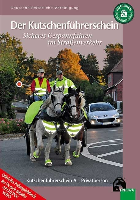Produktbild: Der Kutschenf&uuml;hrerschein - Sicheres Gespannfahren im Stra&szlig;enverkehr