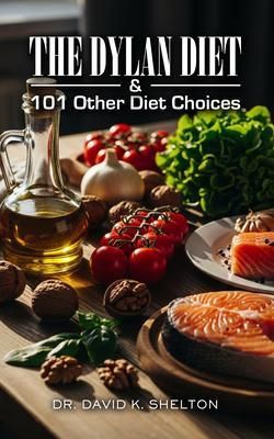 Produktbild: The Dylan Diet & 101 Other Diet Choices