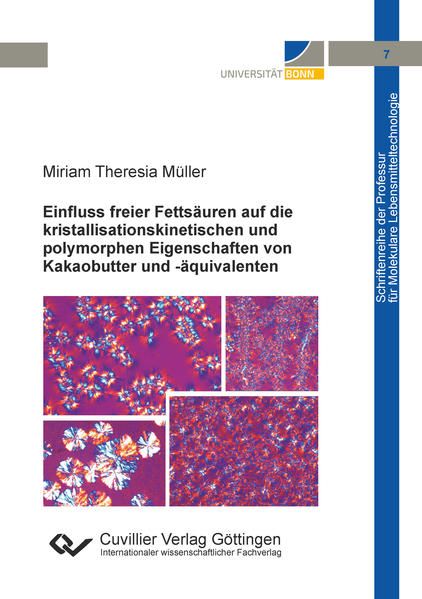 Produktbild: Einfluss freier Fetts&auml;uren auf die kristallisationskinetischen und polymorphen Eigenschaften von Kakaobutter und - &auml;quivalenten