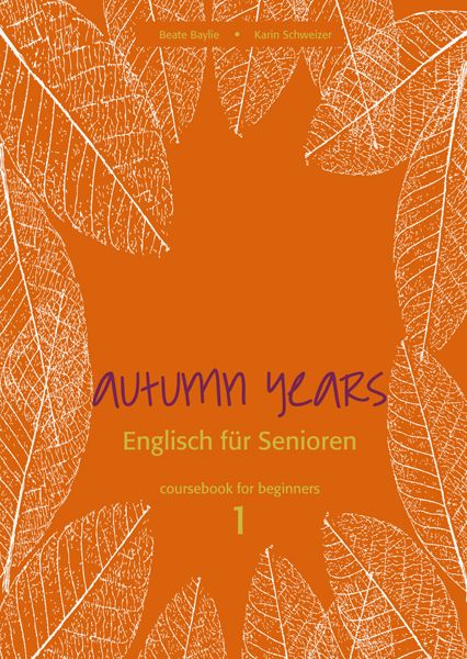 Produktbild: Autumn Years - Englisch f&uuml;r Senioren 1 - Beginners - Coursebook