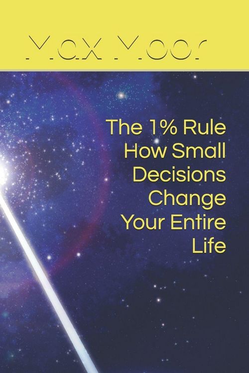 Produktbild: The 1% Rule How Small Decisions Change Your Entire Life