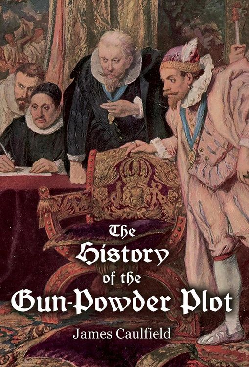 Produktbild: The History of the Gun-Powder Plot