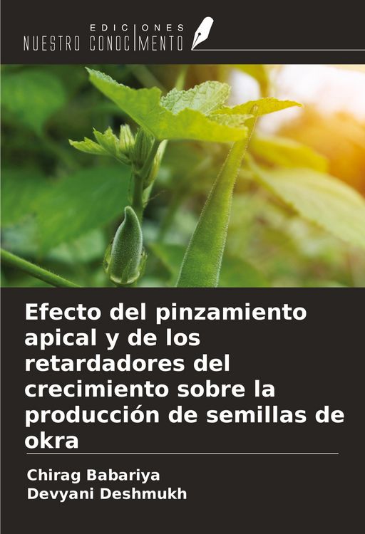 Produktbild: Efecto del pinzamiento apical y de los retardadores del crecimiento sobre la producci&oacute;n de semillas de okra