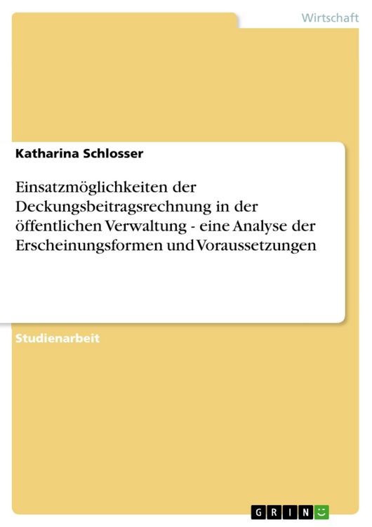 Produktbild: Einsatzm&ouml;glichkeiten der Deckungsbeitragsrechnung in der &ouml;ffentlichen Verwaltung - eine Analyse der Erscheinungsformen und Voraussetzungen